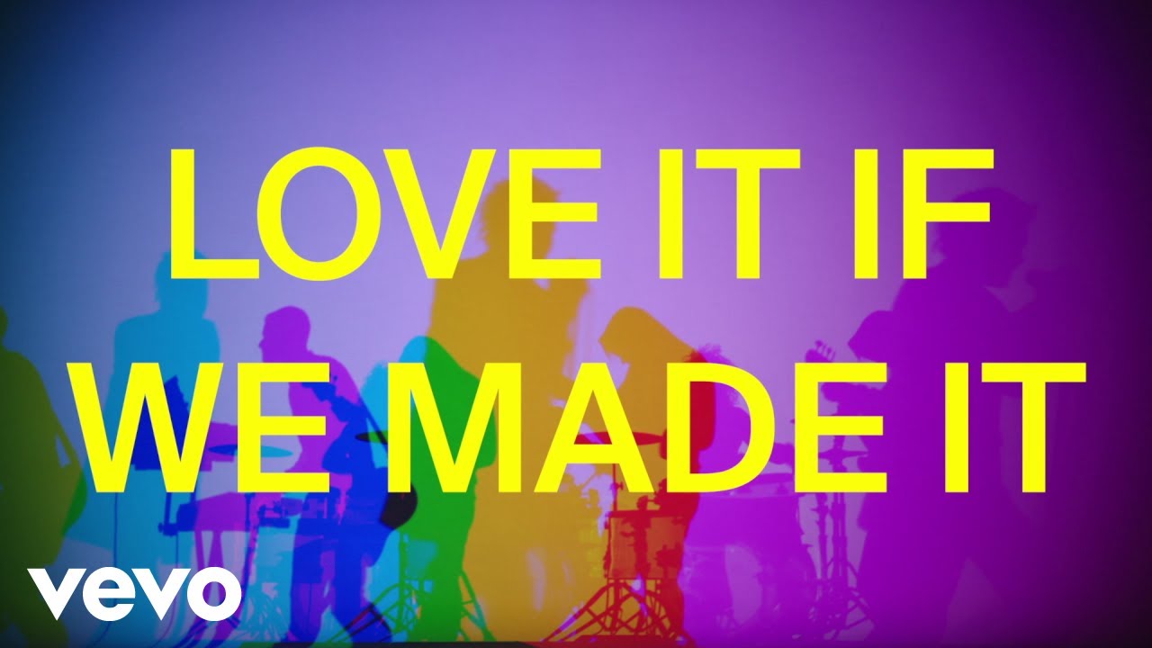 Love_It_If_We_Made_It