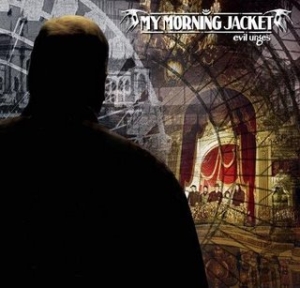 My_Morning_Jacket__Evil_Urges_cover